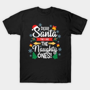 Dear Santa They Are The Naughty Ones Christmas Pajama T-Shirt